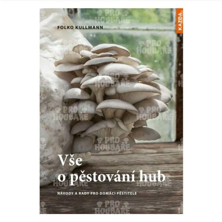 Vse O Pestovani Hub Navody A Rady Pro Domaci Pestitele