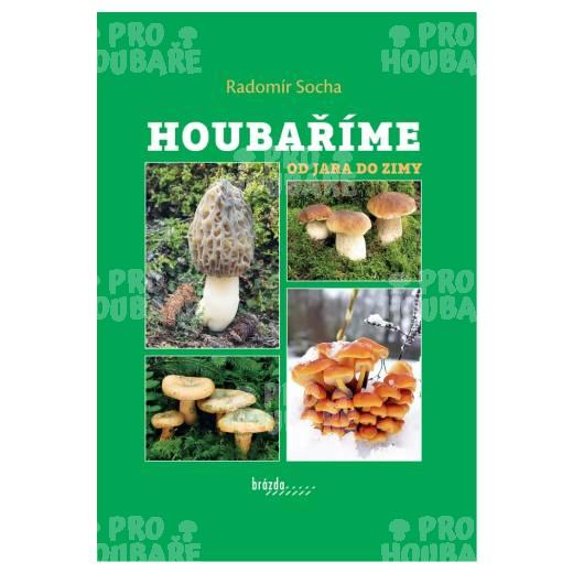 Houbarime Od Jara Do Zimy Radomir Socha